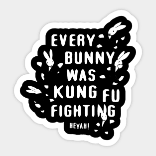 Every Bunny Was Kung Fu Fighting Sticker